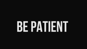 be-patient